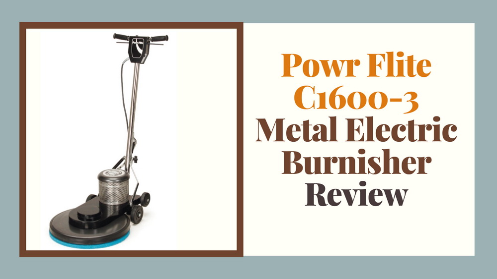 Powr Flite C1600-3 Classic Metal Electric Burnisher Review