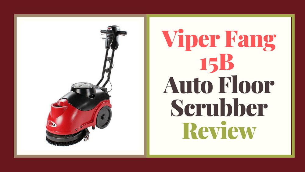 Viper Fang 15B Auto Floor Scrubber Review