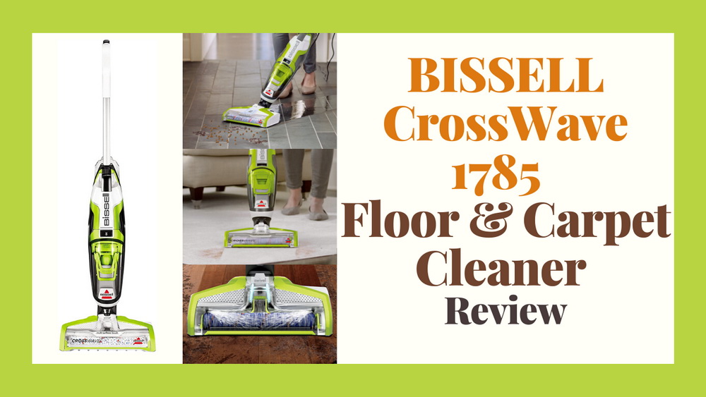 BISSELL CrossWave 1785 Review