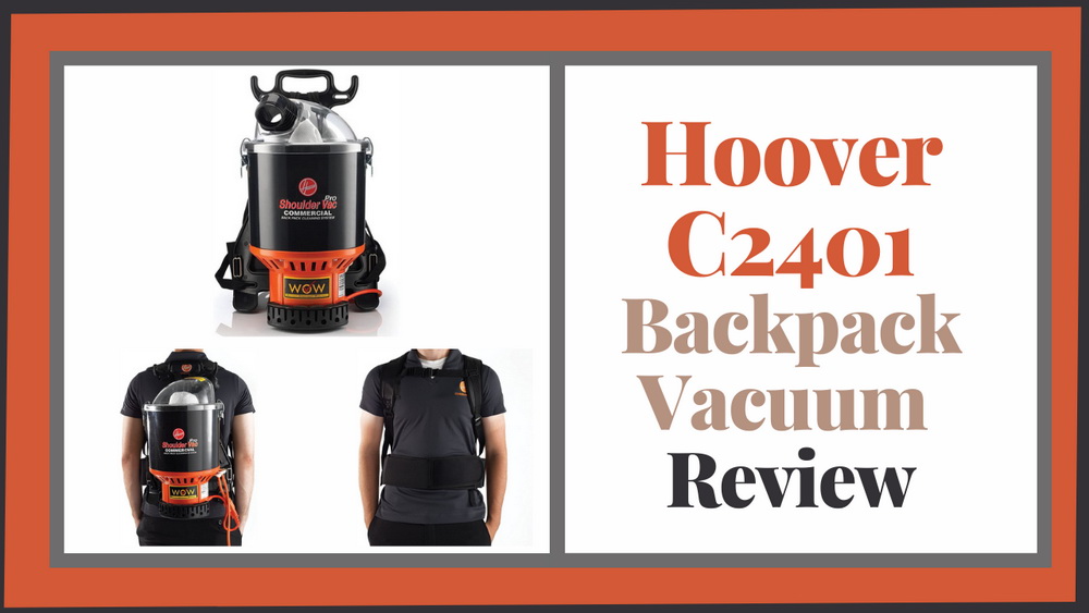 Hoover C2401 Commercial Lightweight Backpack Vacuum Review